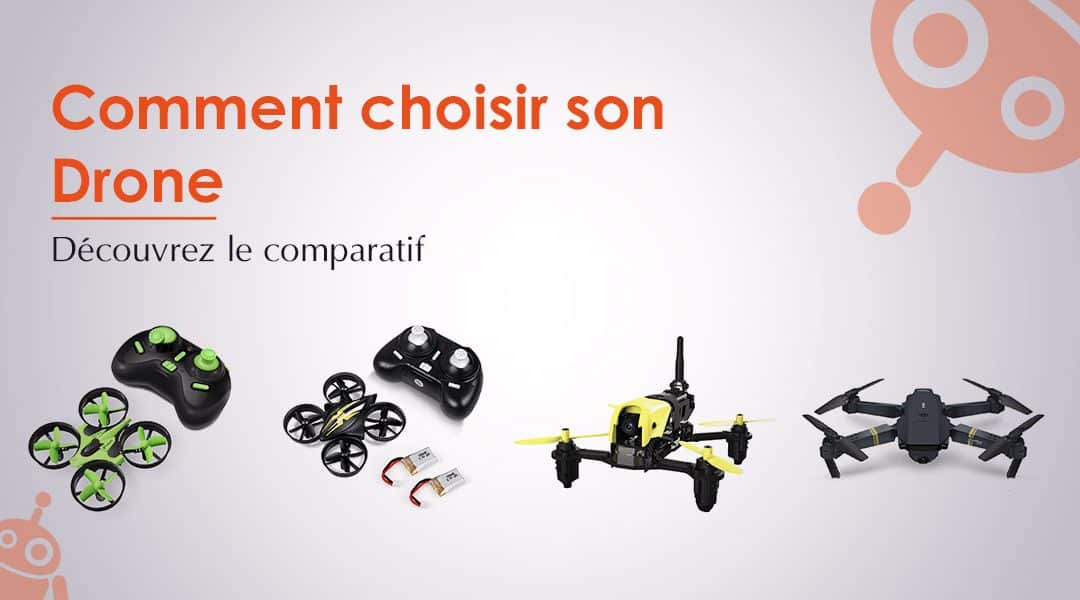 Comparatif / Comment choisir un drone ?